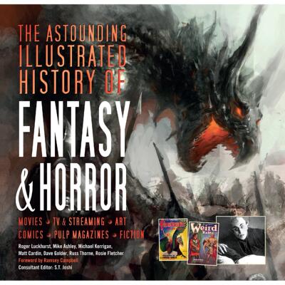 【现货】奇幻惊悚的插图历史The Astounding Illustrated History of Fantasy & Horror英文影视Roger LuckhurstFlame Tree Publi