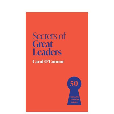 【预售】伟大领袖的秘诀50个不可不知的领导洞见Secrets of Great Leaders英文商业行销Carol O'Connor平装John Murray Publisher