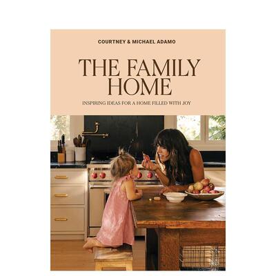 【预售】家庭居所营造满溢欢愉的家居灵感The Family Home英文餐饮Courtney Adamo精装Hardie Grant Books进口原版书9781761451461
