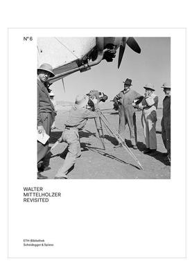 【预售】重访瓦尔特米特尔霍尔泽Walter Mittelholzer Revisited英文摄影集纪实Kaspar Surber精装Scheidegger & Spiess进口原版书