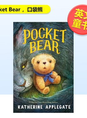 【预售】口袋熊Pocket Bear 英文儿童故事Katherine Applegate精装9-12岁FEIWEL & FRIENDS进口原版书9781250904362