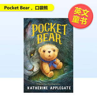 【预售】口袋熊Pocket Bear 英文儿童故事Katherine Applegate精装9-12岁FEIWEL & FRIENDS进口原版书9781250904362