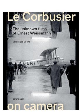 【预售】（精装）镜头前的勒·柯布西耶英文建筑设计建筑师工作室进口原版书Le Corbusier on Camera精装Veronique Boone著Birkha