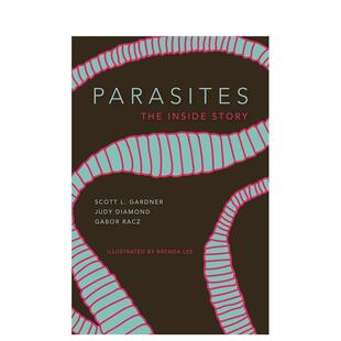 【预售】寄生虫内部的故事Parasites The Inside Story英文社会科学Scott L Gardner精装Princeton University Press进口原版书97