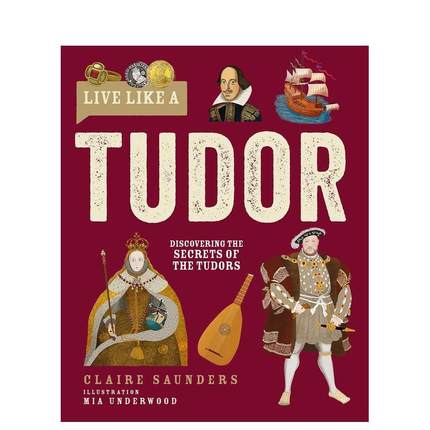 【现货】【穿越时空生活指南】都铎王朝解密英国黄金世纪【Live Like A】Tudor 英文儿童绘本知识百科Claire Saunders精装Button