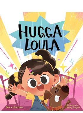 【现货】讨人喜爱的洛拉Hugga Loula英文儿童绘本自我认知情绪管理NANCY A . DEARBORN精装Familius3-6岁进口原版书9781 1702713