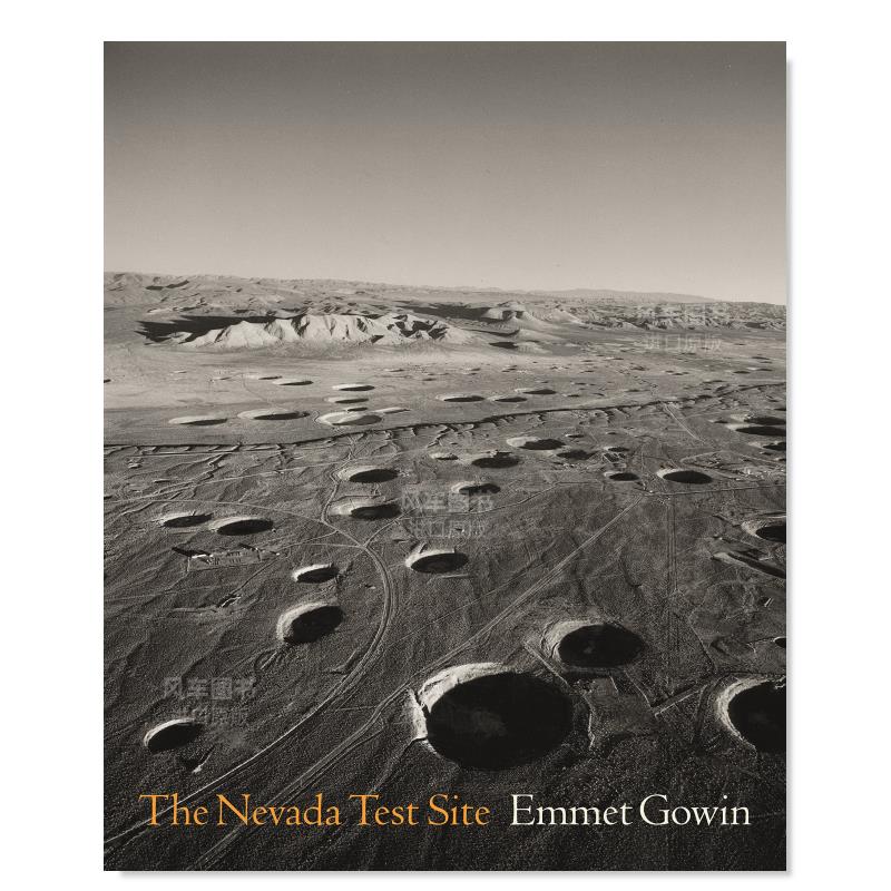 【预售】内华达测试点英文摄影人文景观进口原版外版书精装The Nevada Test Site Emmet Gowin Princeton University Press
