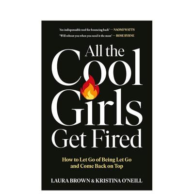 【预售】所有酷女孩都会被解雇如何摆脱被解雇的阴影重回巅峰All the Cool Girls Get Fired英文商业行销Brown平装Ebury Publishi