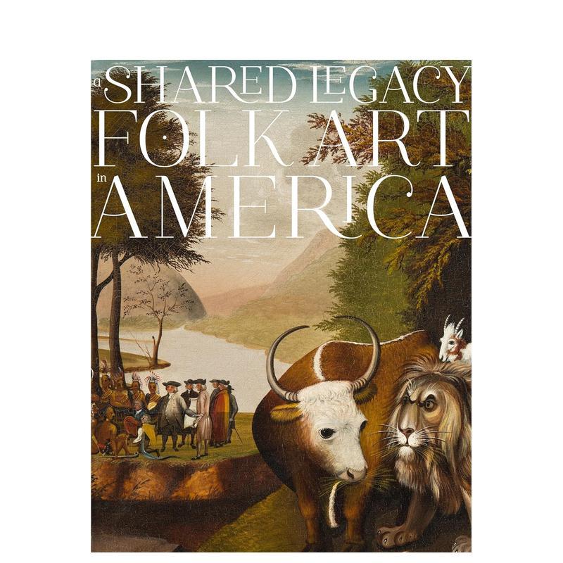 【预售】共同的遗产美国的民间艺术A Shared Legacy Folk Art in America英文外国美术19世纪Richard Miller精装Rizzoli进口原版书