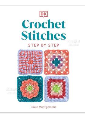 【预售】钩针编织步骤150 多种基本针法英文服装设计进口原版外版书精装14岁以上Crochet Stitches Step-by-Step More than 150