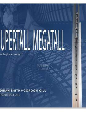 【预售】超高 | 型高层建筑：我们能有多高？英文建筑设计建筑风格与材料构造进口原版图书Supertall | Megatall: How High Can