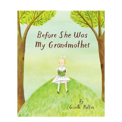 【现货】【凯迪克奖得主Giselle Potter】在她成为我的祖母之前Before She Was My Grandmother英文儿童绘本人际关系Giselle Pott