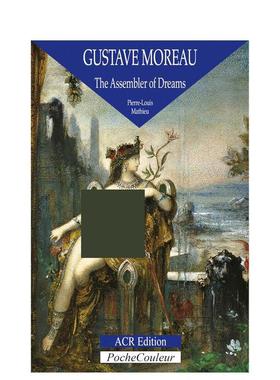 【预售】古斯塔夫莫罗梦的编织者Gustave Moreau英文博物馆展览私人收藏画册Pierre Louis Mathieu平装ACR Edition进口原版书9782