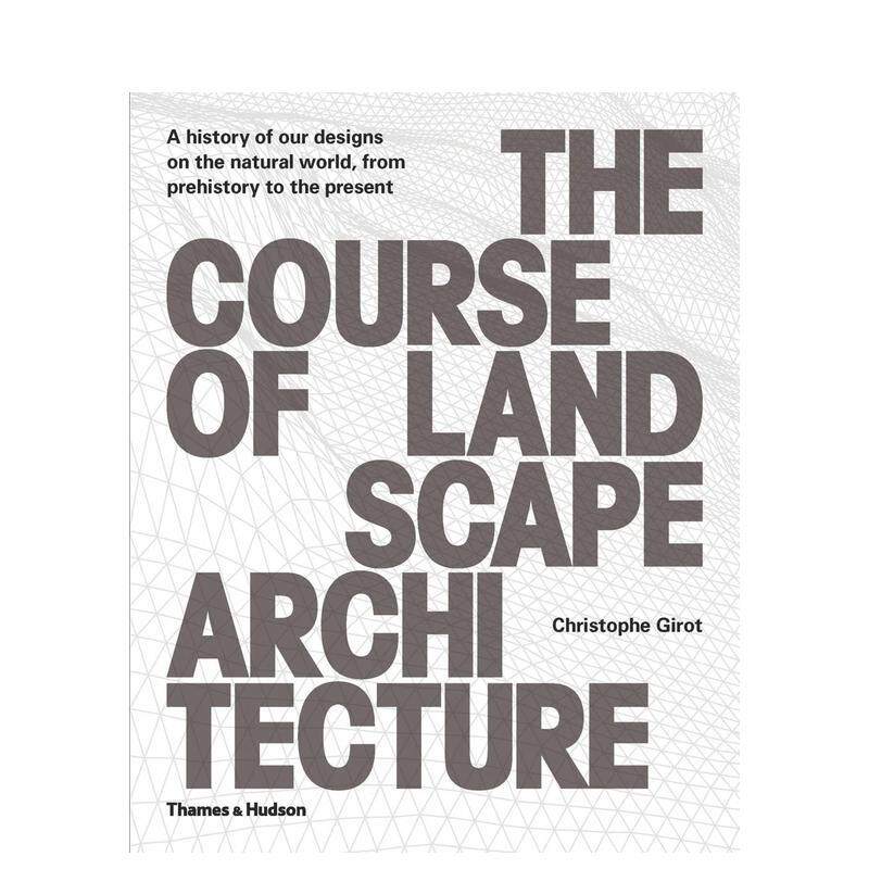 【现货】【T&H】景观建筑学的发展历程The Course of Landscape Architecture英文建筑设计风格与材料构造Christophe Girot精装进