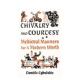 预售 Cybulskie精装 骑士精神与礼貌中世纪礼仪与现代生活Chivalry and Courtesy英文人文历史Danièle Abbeville Press进口原版