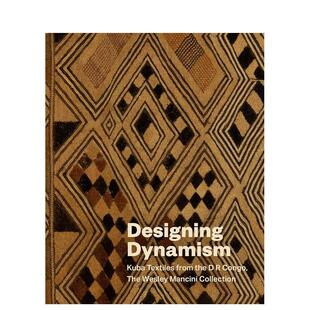 【预售】设计动态 库巴纺织品 韦斯利曼奇尼收藏Designing Dynamism  Kuba Textiles from the D R Congo英文博物馆展览私人收藏画