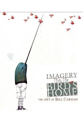 【现货】来自鸟的家的图像 比尔卡曼的艺术Imagery from the Bird’s Home英文艺术插画原画设定集Carman精装Flesk Publications进