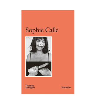 书 苏菲卡尔 Calle英文摄影集摄影师专辑Clément Chéroux平装 Sophie 照片档案 Photofile Hudson进口原版 Thames 现货
