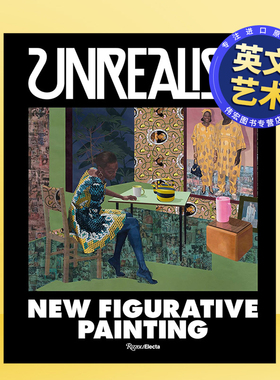 【预售】新具象绘画英文外国美术当代进口原版外版书精装14岁以上Unrealism: New Figurative Art: New Figurative PaintingJeffr