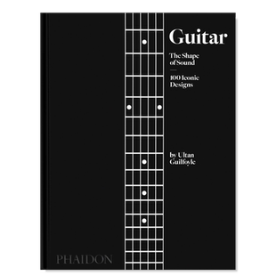 【预售】吉他：声音的形状 100个标志性设计英文工业产品设计进口原版书精装Guitar: The Shape of Sound 100 Iconic Designs Ul
