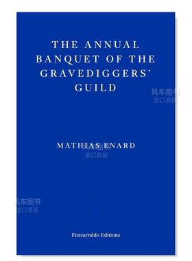 【预售】【龚古尔文学奖得主Mathias Enard】掘墓人公会的年度宴会英文文学世界文学进口原版外版书平装14岁以上The Annual Banq