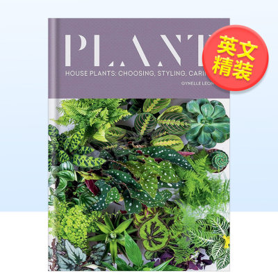 【现货】绿植：居家植物的选择/装饰/打理英文生活综合Plant: House plants: choosing, styling, caring精装Gynelle Leon