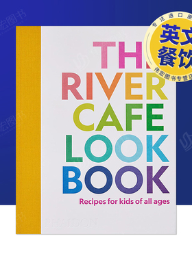 【现货】伦敦River Café餐厅: 适合全年龄段儿童的食谱英文生活餐饮进口原版书简装14岁以上The River Cafe Look Book: Reci