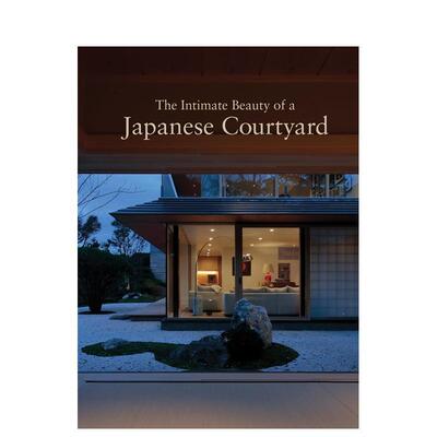 【预售】日式庭院的私密之美The Intimate Beauty of a Japanese Courtyard英文建筑设计园林景观Hitoshi Saruta平装Images Publi