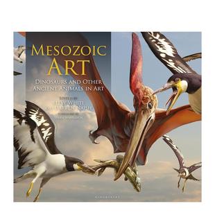 【预售】中生代艺术艺术中的恐龙和其他古代动物Mesozoic Art英文社会科学Darren Naish精装Bloomsbury进口原版书97813994013