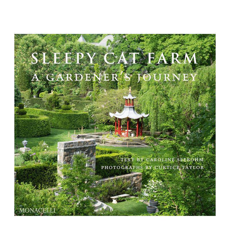 【预售】梦猫庄园一位园丁的造梦之旅Sleepy Cat Farm英文建筑设计园林景观Caroline Seebohm精装The Monacelli Press进口原版书9