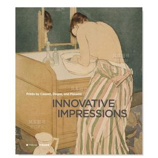 现货 Degas 德加和毕沙罗 Cassatt 画作品英文外国美术19世纪Innovative 印象：卡萨特 Prints 创新 版 Impressions