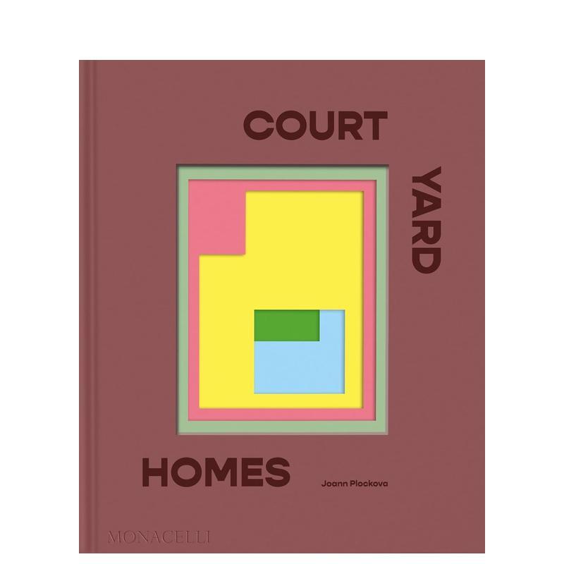 【预售】庭院住宅Courtyard Homes英文建筑设计风格与材料构造Joann Plockova精装The Monacelli Press进口原版书9781580937054
