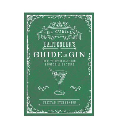 【现货】好奇的酒保指南之松子酒 如何欣赏杜松子酒从原材到上桌The Curious Bartender’s Guide to Gin英文餐饮Tristan Stephen