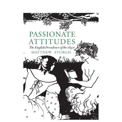 【预售】热情态度19世纪90年代英国的颓废Passionate Attitudes英文艺术总论历史理论评论Matthew SturgisPallas Athene平装进口原
