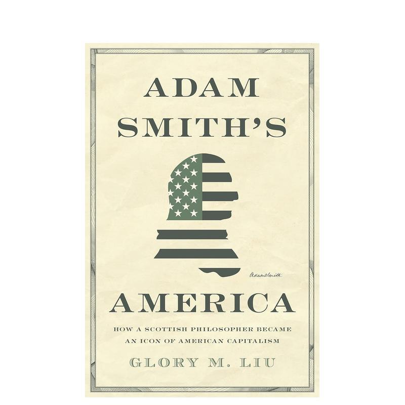 【预售】亚当斯密的美国一位苏格兰哲学家如何成为美国的象征Adam Smith’s America 英文人文历史Glory M Liu精装Prince