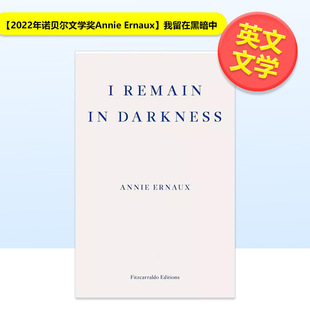 Fitzca 2022年诺贝尔文学奖Annie 书Annie 进口原版 Darkness英文文学小说简装 Remain 我留在黑暗中I Ernaux 现货