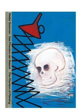 【预售】沃尔特斯温能画灵Walter Swennen英文外国美术当代Walter Swennen精装Cannibal进口原版书9789463887 9