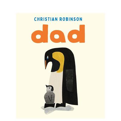 【预售】爸爸：献给全世界所有爸爸的深情赞歌 Dad: A big-hearted tribute to all kinds of dads everywhere 原版英文儿童绘本