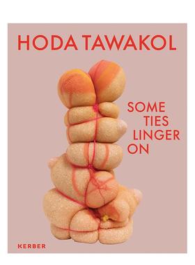 【预售】霍达塔瓦科尔某些羁绊长存Hoda Tawakol 英文艺术家艺术工作室Omar Kholeif平装Kerber Verlag进口原版书9783735610072