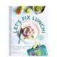 书9781797205731 Fix 现货 Nouri精装 健康轻午餐Let’s 英文餐饮Kat Books进口原版 Lunch Chronicle