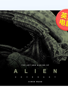 【预售】异形:契约 艺术设定集英文影视进口原版外版书14岁以上The Art and Making of Alien: Covenant Simon Ward Titan Books