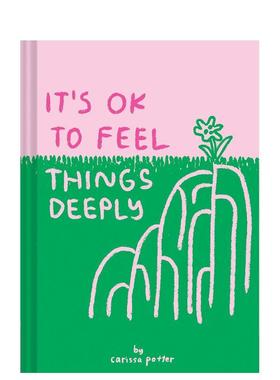 【现货】被负面情绪包围也没关系It's OK to Feel Things Deeply英文心灵励志Carissa Potter精装Chronicle Books进口原版书97814