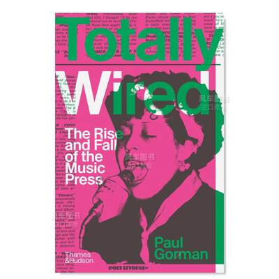 【预 售】Totally Wired:音乐发行的兴衰 Totally Wired：The Rise and Fall of the Music Press 英文原版进口外版图书