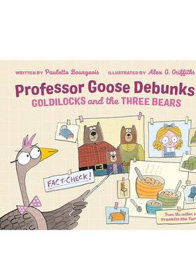 【现货】【鹅教授】金发女郎和三只熊【Prof Goose】Debunks Goldilocks英文儿童绘本IP系列Paulette Bourgeois精装Tundra Books3