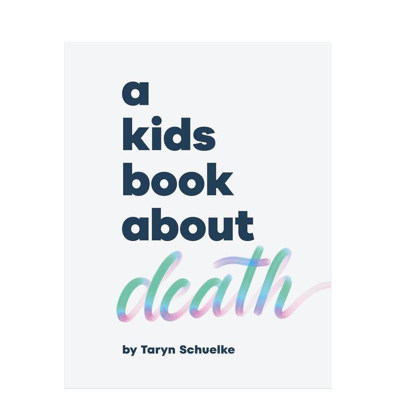 【预售】【给孩子的书】死亡【A Kids Book About】Death英文青少年读物6-9岁精装Taryn Schuelke进口原版书DK Children978024174