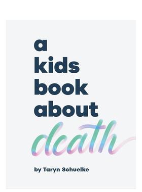 【现货】【给孩子的书】死亡【A Kids Book About】Death英文青少年读物6-9岁精装Taryn Schuelke进口原版书DK Children978024174