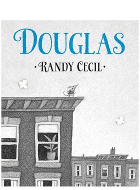 【预售】道格拉斯Douglas英文儿童绘本3-6岁精装进口原版书Randy Cecil Candlewick Press