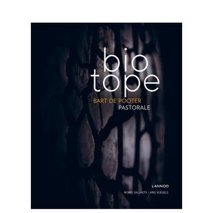 Bart 书9789401462655 生物园 Publishers进口原版 Lannoo 精装 Pooter Pastorale英文餐饮De 牧歌Bioe 预售