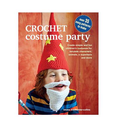 【预售】钩织化妆舞会35 个简易制作方法Crochet Costume Party英文手工制作Emma Friedlander-Collins平装进口原版书CICO Books9