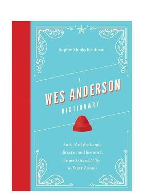 【预售】【导演A-Z】韦斯安德森【Director Dictionaries】A Wes Anderson Dictionary英文影视Helen O'Hara精装Welbeck publishi